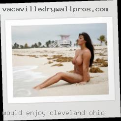 Would enjoy in Cleveland, Ohio seeing my wife with another.